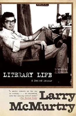 Literary Life: A Second Memoir By Larry McMurtry (Paperback 2009) • £9.50