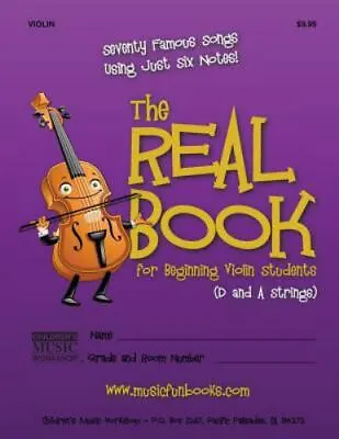 The Real Book For Beginning Violin Students [D And A Strings]: Seventy Famous So • $8.39