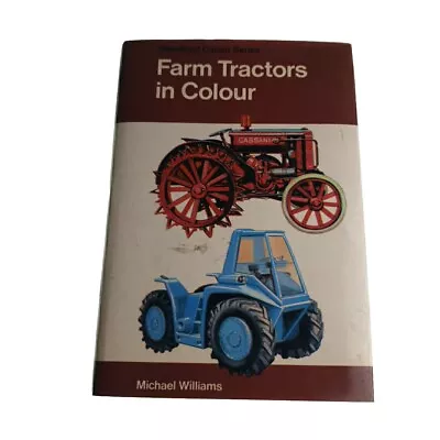 Farm Tractors In Colour Michael Williams Blandford 1974 Hardback Book • £8