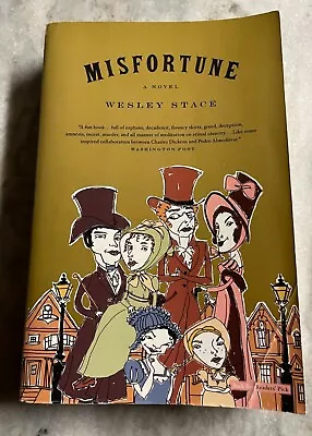 Misfortune : A Novel By Wesley Stace Paperback Very Good Condition • $3