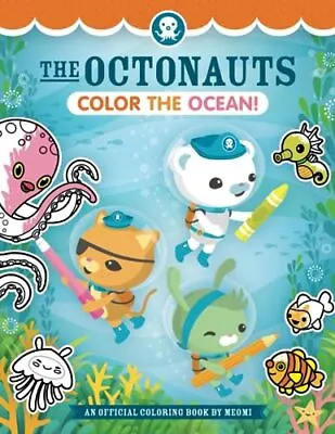 The Octonauts Color The Ocean An Official Coloring Book By Meomi • £10.81