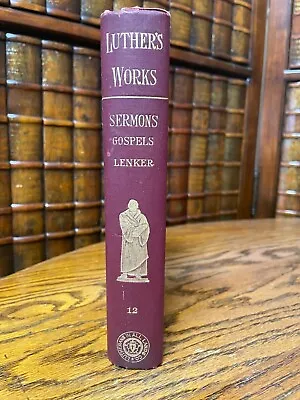 Luther's Works Sermons Gospels (mostly Gospel Of John) 1907 Lenker HC V 12 • $20