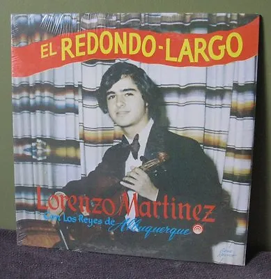 Lorenzo Con Los Reyes De Albuquerque Martinez  El Redondo Largo  LP Sealed Orig • $24.99