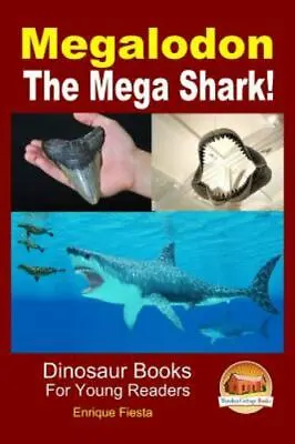Megalodon - The Mega Shark! By Davidson John; Fiesta Enrique • $6.91
