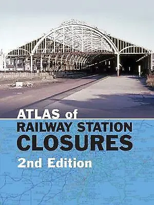 Atlas Of Railway Station Closures By Peter Waller (Hardcover 2020) • £18.06