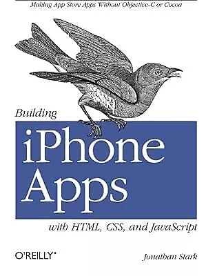 Building IPhone Apps With HTML CSS And JavaScript: Making App Store Apps Witho • £2.35