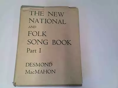 The New National & Folk Song Book Part 1 - Desmond MacMahon 1957T  Thomas Nelson • £13