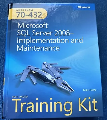 Microsoft Press Training Kit Ser.: Microsoft® SQL Server® 2008 - Implementation • $5