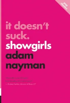  It Doesnt Suck Showgirls By Adam Nayman 9781770414402 NEW Book • $23.96