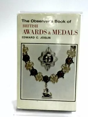 The Observer's Book Of British Awards And Meda... By Edward C. Joslin 0723215383 • £6.55