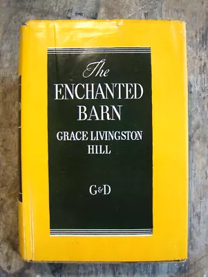 The Enchanted Barn ~1918 HC~ Grace Livingston Hill Hollister Vintage Novel • $22