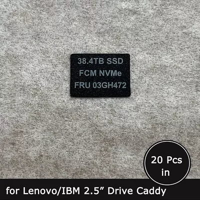 20pcs Of FRU 03GH472 38.4TB SSD Caddy Label Sticker For Lenovo/IBM Tray • $10