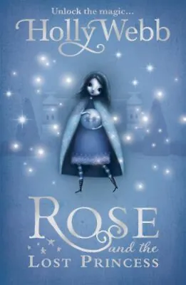 Rose And The Lost Princess Paperback Holly Webb • £4.73