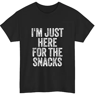 I'm Just Here For The Snacks Funny Food Lover Foodie Joke Gift Unisex T-Shirt • $19.99
