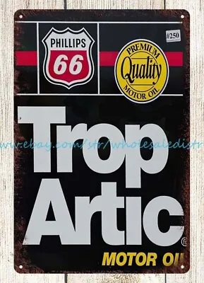 Phillips 66 Trop Artic Motor Oil Gas Metal Tin Sign Outdoor Plaque Signs • $18.96