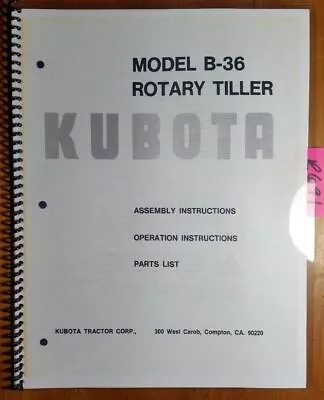 Kubota B-36 Rotary Tiller For B-5100 Tractor Owner Operator & Ass & Parts Manual • $15.99