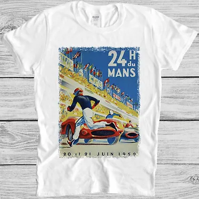 Le Mans 24 Hour 1959 Car Race France Top Cool Meme Gift Tee T Shirt M1156 • £6.35