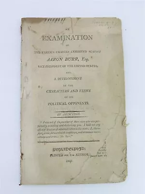 VAN NESS An Examination Of The Various Charges Exhibited Against Aaron Burr 1803 • $3320.77
