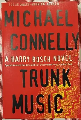 Harry Bosch Ser.: Trunk Music By Michael Connelly - Advanced Reader Copy • $119.95