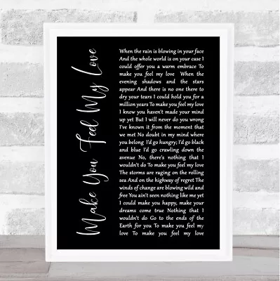 Make You Feel My Love Black Script Song Lyric Quote Print • £64.95