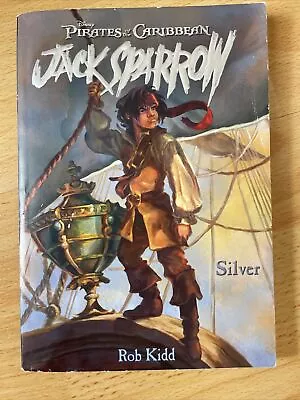 $3.30 • Buy Silver [Pirates Of The Caribbean: Jack Sparrow #6] By Kidd, Rob , Paperback