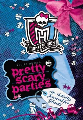 Monster High: Pretty Scary Parties: An Activity Journal For Ghouls • $4.98