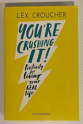 $17.50 • Buy You're Crushing It Positivity For Living Your REAL Life Lex Croucher Self Esteem