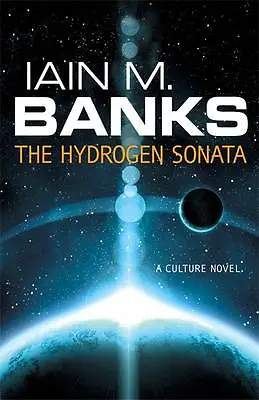 Iain M. Banks : The Hydrogen Sonata (A Culture Novel) FREE Shipping Save £s • £4.17