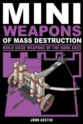 Mini Weapons Of Mass Destruction 3: Build Siege Weapons Of The Dark Ages • $16.40