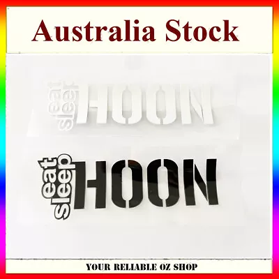 EAT SLEEP HOON Sticker JDM Drift Import Decal CAR Illest FATLACE WINDOW DOOR • $5.99