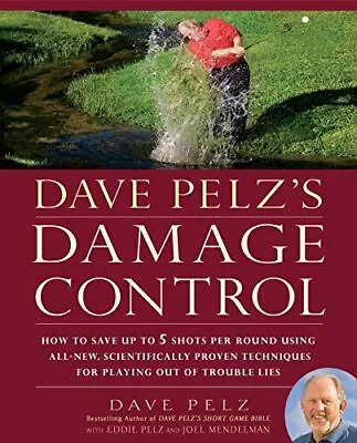 Dave Pelz's Damage Control: How To Save... Pelz David • £9.99