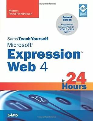 Sams Teach Yourself Microsoft Expression Web 4 In 24 ... By Randhendriksen Mort • $8.67