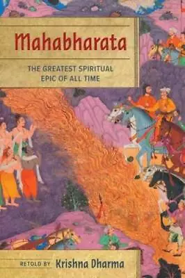 Mahabharata: The Greatest Spiritual Epic Of All Time - Hardcover - VERY GOOD • $28.66