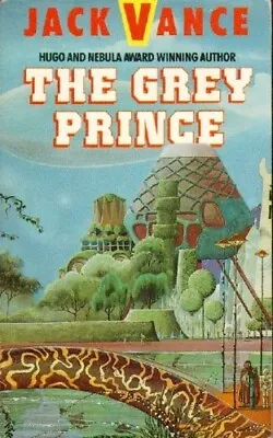 £2.47 • Buy The Grey Prince, Vance, Jack, Good Condition, ISBN 0575046465