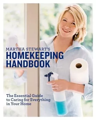 Martha Stewart's Homekeeping Handbook: The Essential Guide To Caring For Eve... • $7.23