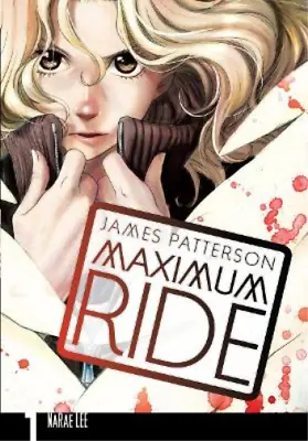 James Patterson Maximum Ride: Manga Volume 1 (Paperback) (UK IMPORT) • $16.64