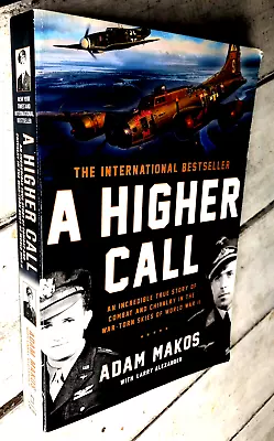 A Higher Call : An Incredible True Story Of Combat… By Adam Makos • $24.97