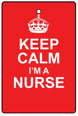 £3.49 • Buy Keep Calm - I'm A Nurse ! - Car Air Freshener, Brand New Sealed FREE P&P !