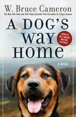 A Dog's Way Home; A Dog's Way Home Novel- 0765374668 W Bruce Cameron Paperback • $3.98