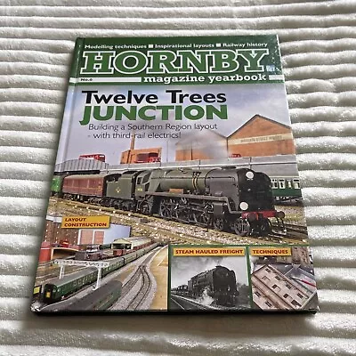 Hornby Magazine Yearbook No. 6 Twelve Trees Junction Mike Wild Hardcover 2013 • £14.99