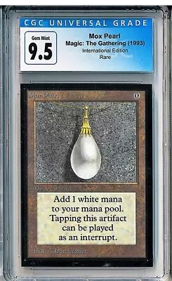 MTG Magic Collectors’ International Edition Mox Pearl CGC 9.5 CE IE PSA BGS MT • $2750