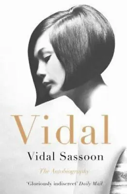 Vidal: The Autobiography  Sassoon Vidal Excellent 7/1/2011 12:00:01 AM • $7.50