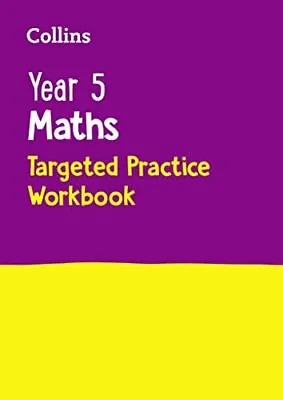 Year 5 Maths Targeted Practice Workbook: Ideal For Use At Home... By Collins KS2 • £3.59