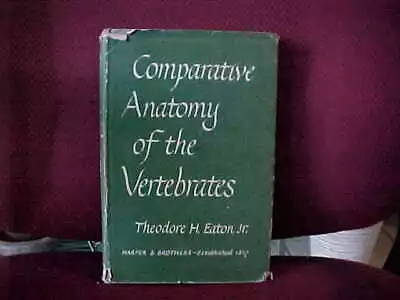 Vintage COMPARATIVE ANATOMY OF VERTEBRATES BOOK 1951 Theodore Eaton Jr • $15