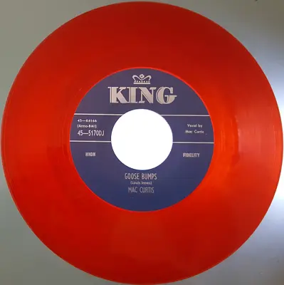 MAC CURTIS -  GOOSE BUMPS  C/w  WHAT YOU WANT  - RED VINYL - LISTEN TO BOTH • $12.33