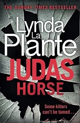 Judas Horse: The Instant Sunday Times Bestselling Crime Thriller La Plante Lyn • £2.98