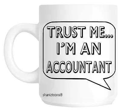 Christmas Gift Trust Me I'm An Accountant Gift Mug Shan647 • £10.21