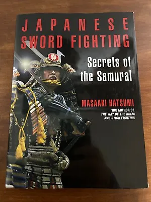 Japanese Sword Fighting: Secrets Of The Samurai By Masaaki Hatsumi (Hardcover) • $22.99