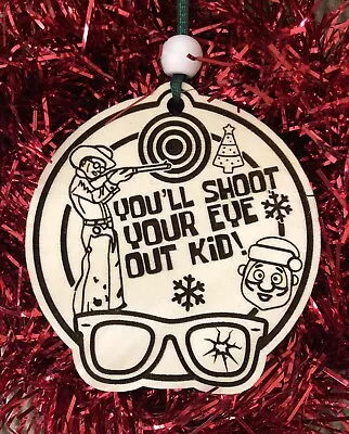 A Christmas Story You’ll Shoot Your Eye Out Ornament • $6.49