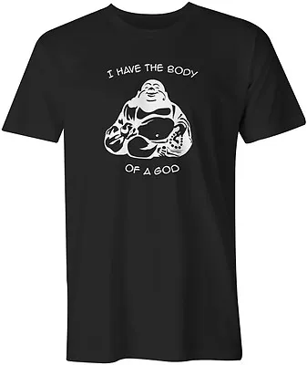 £9.49 • Buy I Have The Body Of A God (Buddha) Funny Joke Quote T-Shirt Unisex
